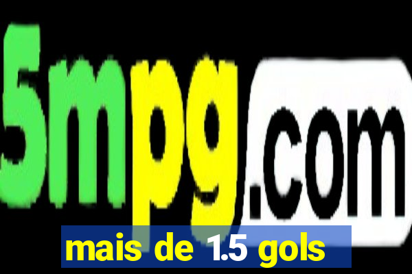 mais de 1.5 gols