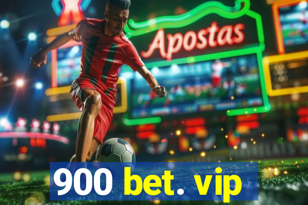 900 bet. vip