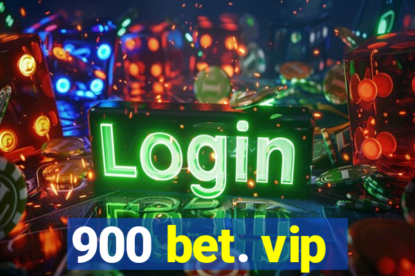 900 bet. vip