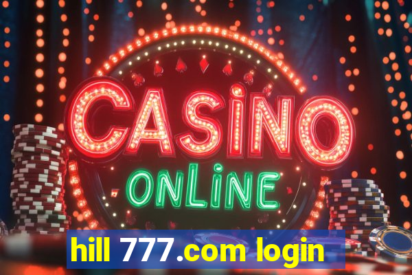 hill 777.com login