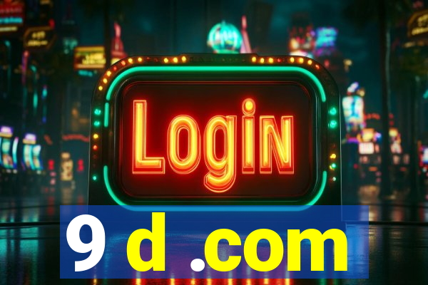 9 d .com