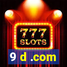 9 d .com