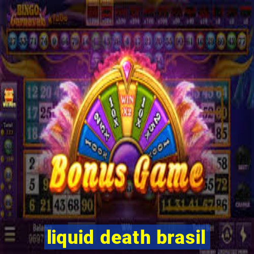 liquid death brasil