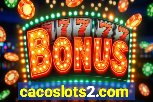 cacoslots2.com