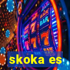 skoka es