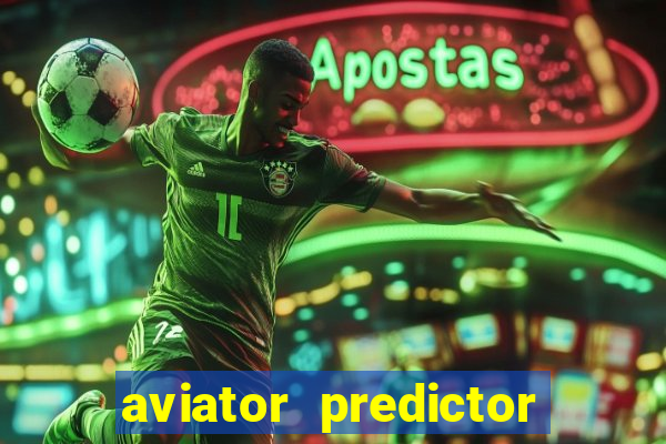 aviator predictor v4.0 apk