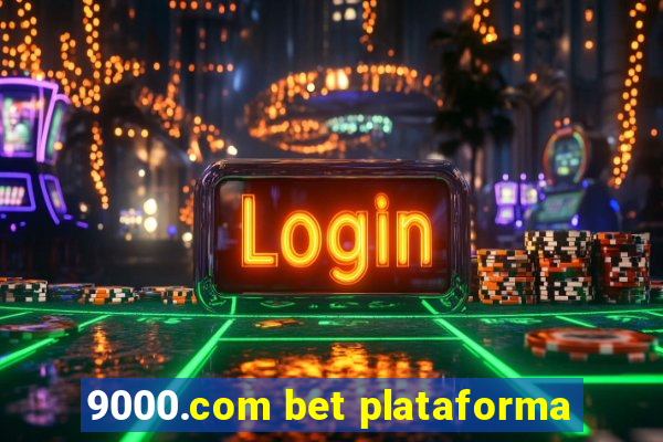 9000.com bet plataforma