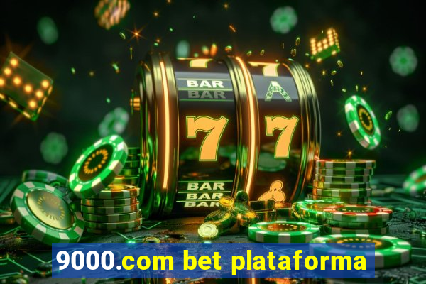 9000.com bet plataforma