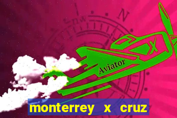 monterrey x cruz azul palpite