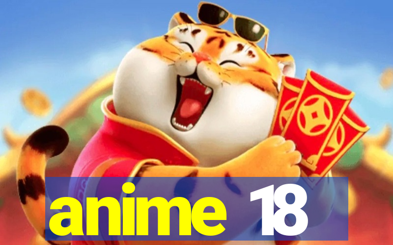 anime 18