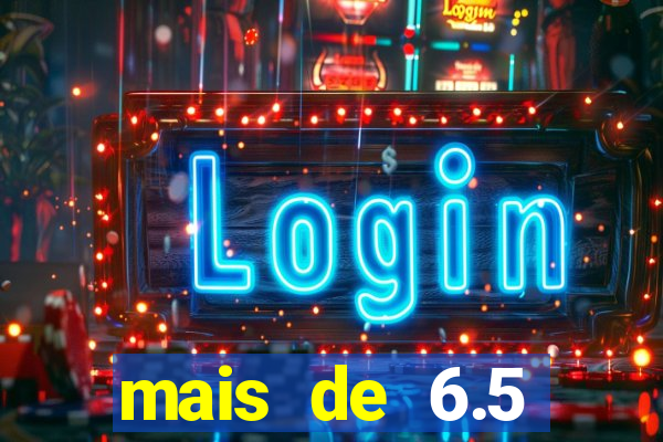 mais de 6.5 escanteios o que significa