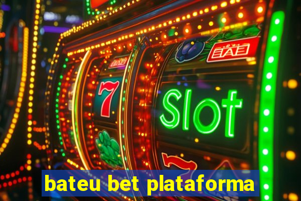 bateu bet plataforma