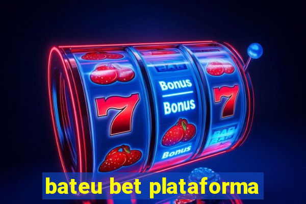 bateu bet plataforma