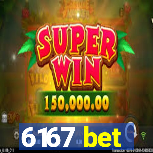 6167 bet
