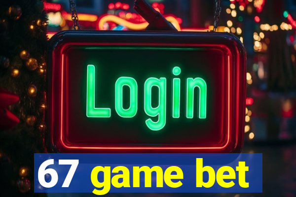 67 game bet