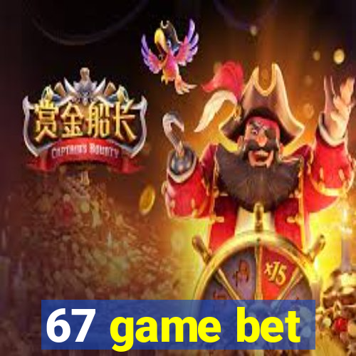 67 game bet