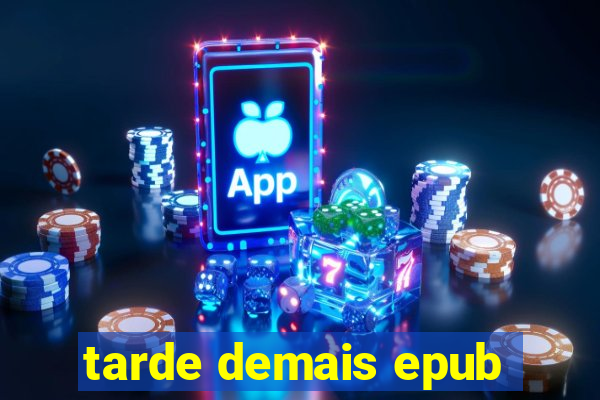 tarde demais epub