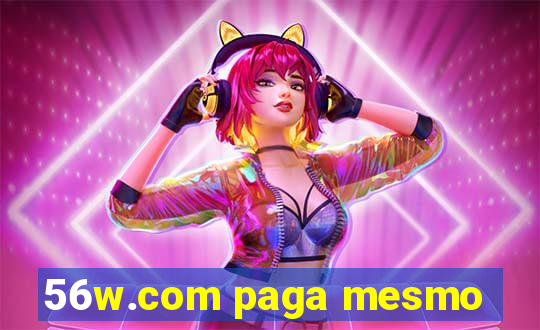 56w.com paga mesmo