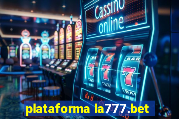 plataforma la777.bet