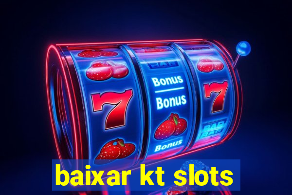 baixar kt slots