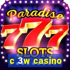 c 3w casino