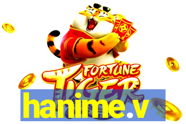 hanime.v