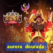 aurora dourada retorno pdf