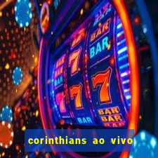 corinthians ao vivo multi multicanal