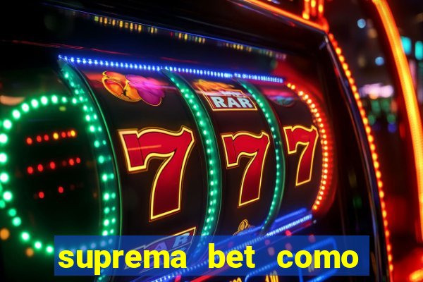 suprema bet como sacar dinheiro