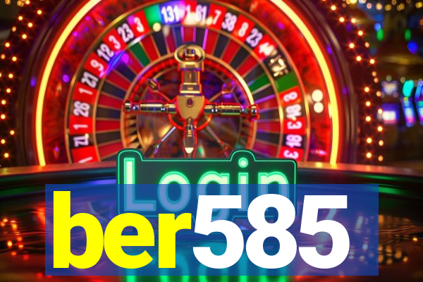 ber585
