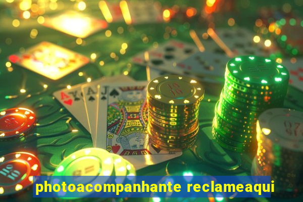 photoacompanhante reclameaqui