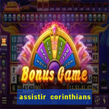 assistir corinthians fut max