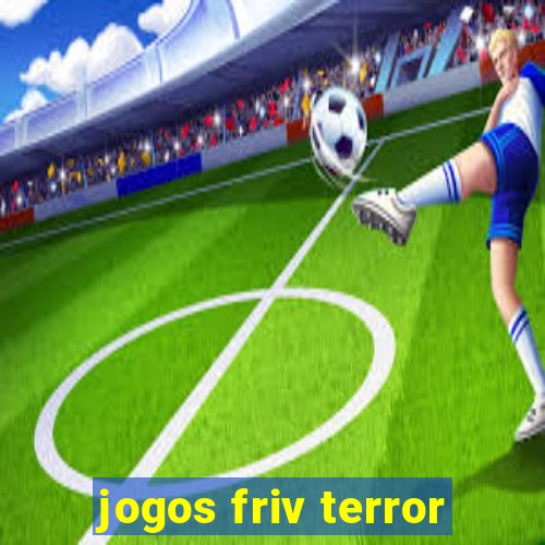 jogos friv terror