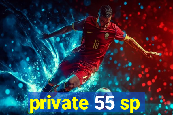 private 55 sp