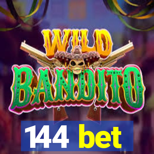 144 bet