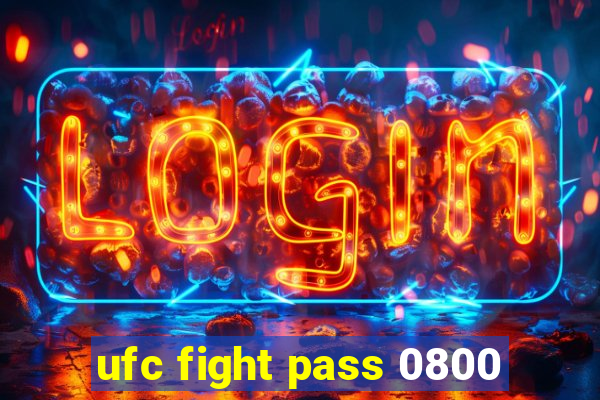 ufc fight pass 0800