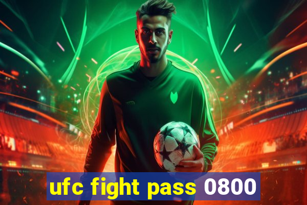 ufc fight pass 0800