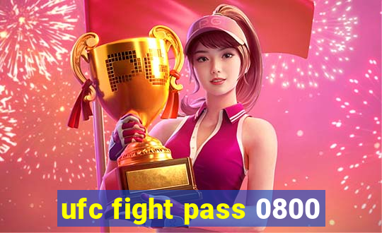 ufc fight pass 0800