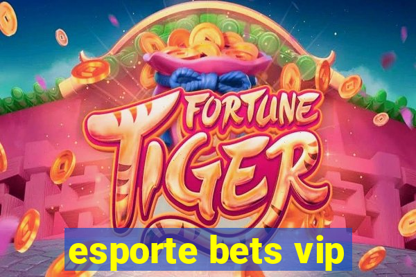 esporte bets vip