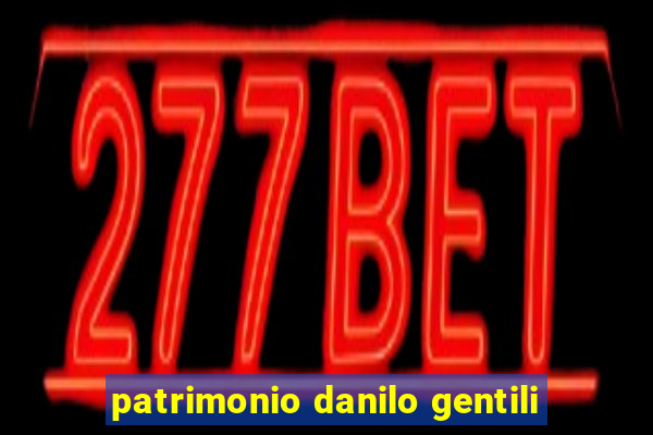 patrimonio danilo gentili
