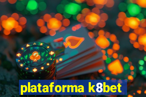 plataforma k8bet