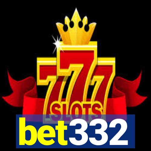 bet332