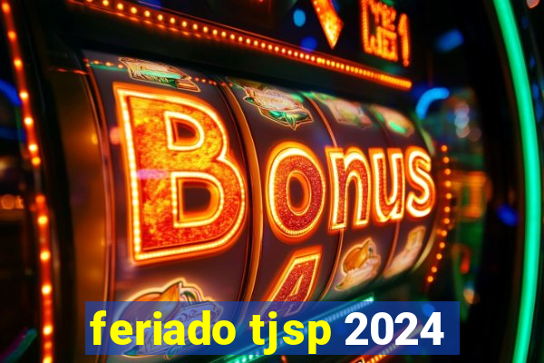 feriado tjsp 2024