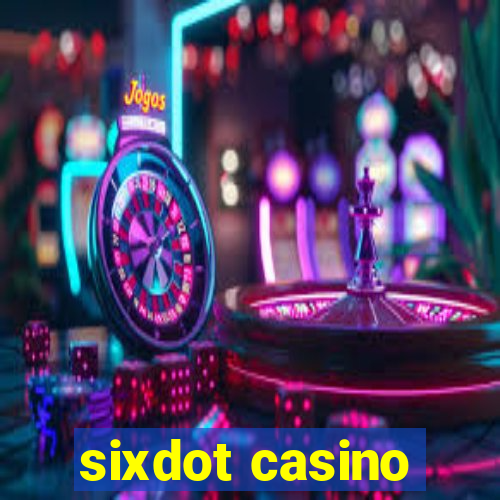 sixdot casino