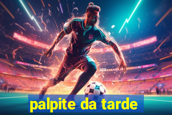 palpite da tarde