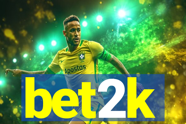 bet2k