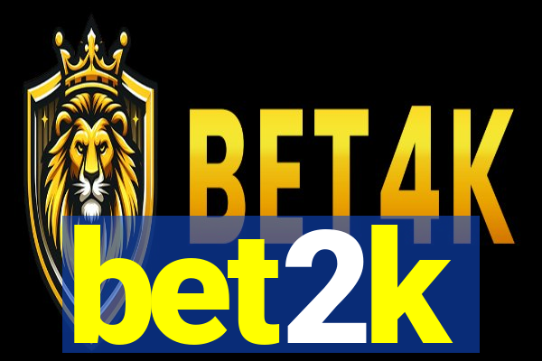 bet2k