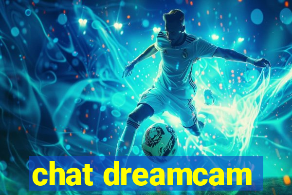 chat dreamcam