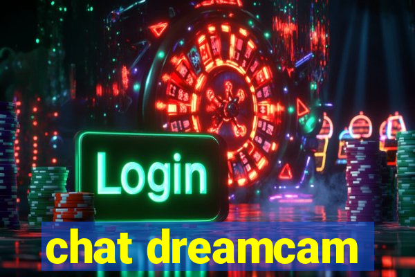 chat dreamcam