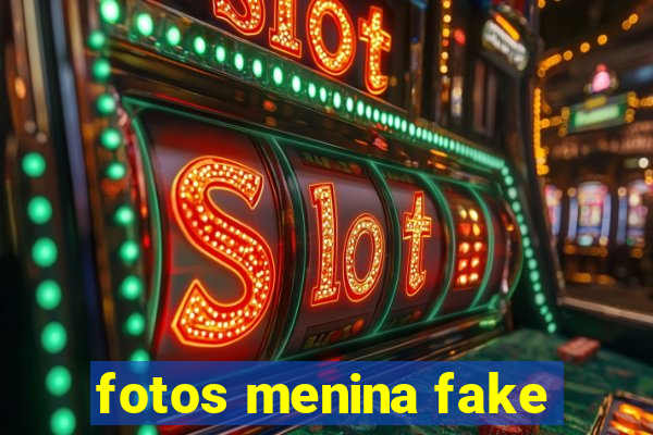 fotos menina fake
